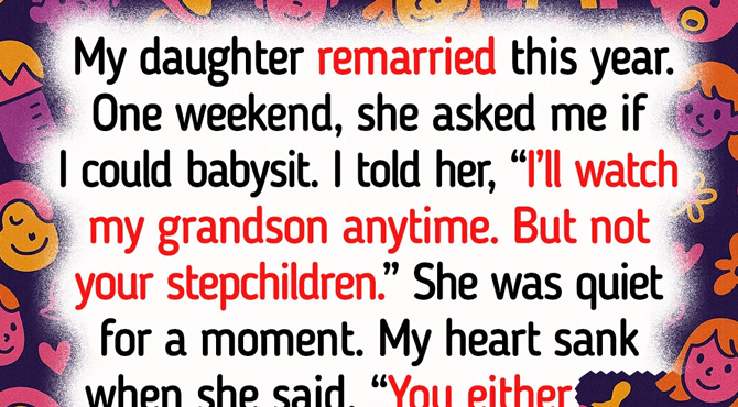 I Refuse to Babysit My Daughter’s Step Kids—I’m Not Their Grandma
