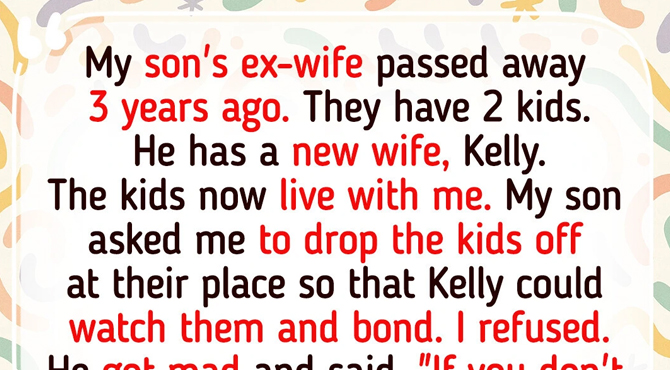 I Refuse to Let My Son’s New Wife Stay With My Grandkids, I Don’t Trust Her
