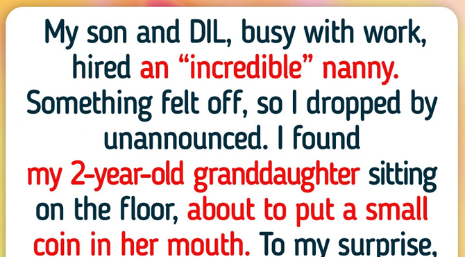 I Found the Nanny Putting My Granddaughter at Risk, Yet My DIL Sees Me as the Enemy