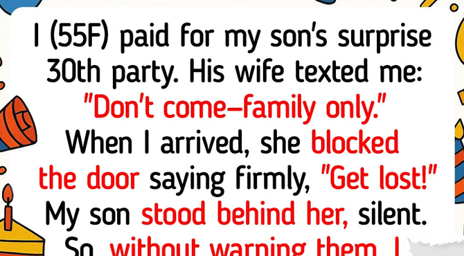 My DIL Banned Me From My Own Son’s Birthday Party While He Backed Her Up