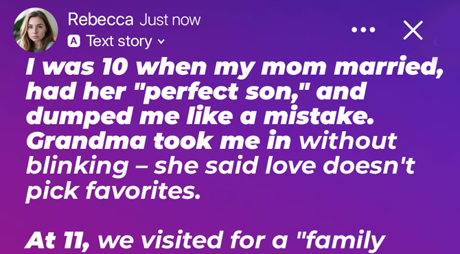 My Mother Abandoned 10-Year-Old Me to Raise Her ‘Perfect Son’ — but My Grandma Made Her Pay for It