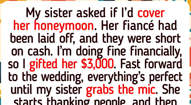 I Refuse to Pay for My Sister’s Honeymoon After She Publicly Humiliated Me