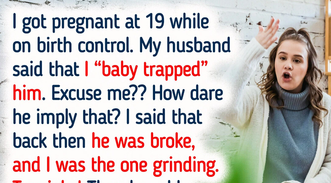 My Husband Accused Me of “Baby-Trapping” Him — My Response Shocked Him